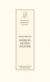 Sanselighetens politikk av Jacques Rancière (Heftet)
