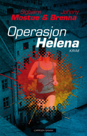 Operasjon Helena av Johnny Brenna og Sigbjørn Mostue (Innbundet)