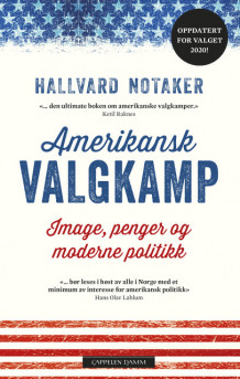 Amerikansk valgkamp av Hallvard Notaker (Innbundet)