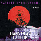Satellittmenneskene av Hans Olav Lahlum (Lydbok MP3-CD)