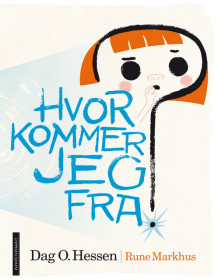 Hvor kommer jeg fra? av Dag O. Hessen (Innbundet)