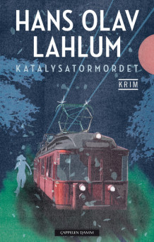 Katalysatormordet av Hans Olav Lahlum (Ebok)