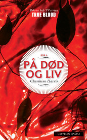 Sookie Stackhouse: På død og liv av Charlaine Harris (Ebok)