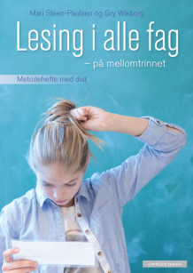 Lesing i alle fag - på mellomtrinnet av Mari Steen-Paulsen (Spiral)