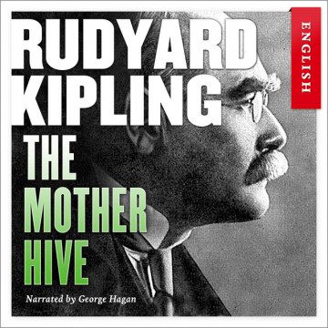 The Mother Hive av Rudyard Kipling (Nedlastbar lydbok) Krimklubben