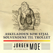 Askeladden som stjal sølvendene til trollet av Jørgen Moe (Nedlastbar lydbok)