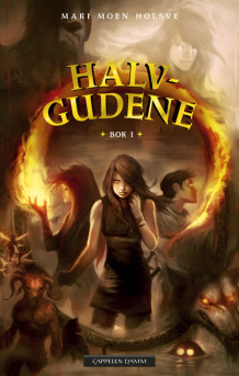 Halvgudene - Halvgudene 1 av Mari Moen Holsve (Ebok)