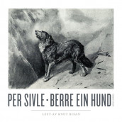 Berre ein hund av Per Sivle (Nedlastbar lydbok)
