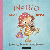 Ingrid skal reise av Katerina Janouch (Innbundet)