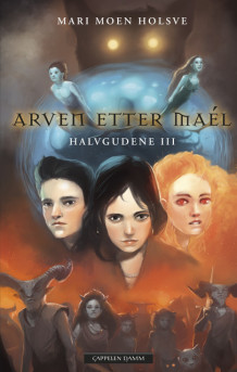 Arven etter Maél - Halvgudene 3 av Mari Moen Holsve (Innbundet)