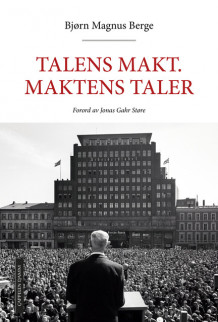 Talens makt. Maktens taler av Bjørn Magnus Berge (Innbundet)