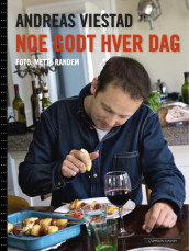 Noe godt hver dag av Andreas Viestad (Innbundet)