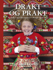 Drakt og prakt av Laila Durán (Innbundet)