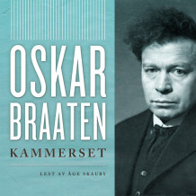 Kammerset av Oskar Braaten (Nedlastbar lydbok) Kammerset av Oskar Braaten (Nedlastbar lydbok)
