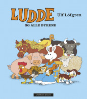 Ludde og alle dyrene av Ulf Löfgren (Innbundet)