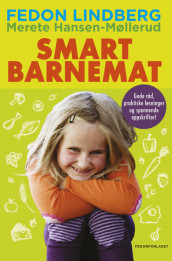 Smart barnemat av Merete Hansen-Møllerud og Fedon Alexander Lindberg (Innbundet)