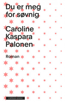 Du er meg for søvnig av Caroline Kaspara Palonen (Innbundet)