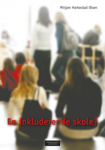 En inkluderende skole? av Mirjam Harkestad Olsen (Heftet)