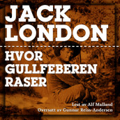 Hvor gullfeberen raser av Jack London (Nedlastbar lydbok)