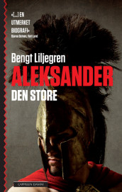 Aleksander den store av Bengt Liljegren (Heftet)