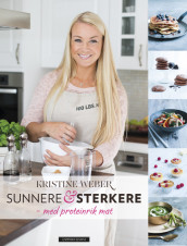 Sunnere og sterkere av Kristine Weber (Innbundet)