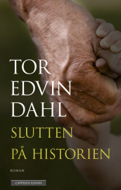 Slutten på historien av Tor Edvin Dahl (Innbundet)