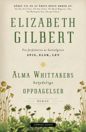 Alma Whittakers betydelige oppdagelser av Elizabeth Gilbert (Heftet)