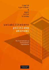 Ustabilitetens politiske økonomi av Ingrid Hjertaker og Bent Sofus Tranøy (Heftet)