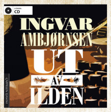 Ut av ilden av Ingvar Ambjørnsen (Lydbok-CD)