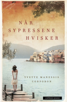 Når sypressene hvisker av Yvette Manessis Corporon (Ebok)