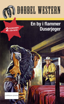 En by i flammer ; Dusørjeger av Jackson Cole og James A. Muir (Heftet)