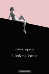 Gledens kunst av Goliarda Sapienza (Innbundet)