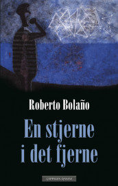 En stjerne i det fjerne av Roberto Bolaño (Ebok)