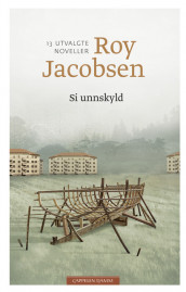 Si unnskyld av Roy Jacobsen (Innbundet)