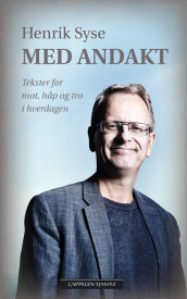 Med andakt av Asbjørn Bjornes og Henrik Syse (Innbundet)