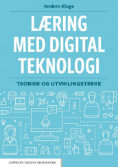 Læring med digital teknologi av Anders Kluge (Heftet)