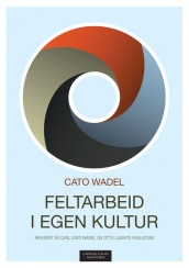 Feltarbeid i egen kultur av Cato Wadel (Heftet)