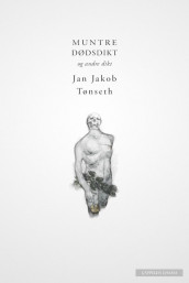 Muntre dødsdikt og andre dikt av Jan Jakob Tønseth (Ebok)
