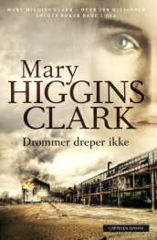 Drømmer dreper ikke av Mary Higgins Clark (Heftet)