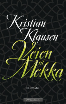 Veien til Mekka av Kristian Klausen (Innbundet)