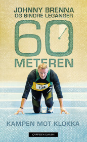 60-meteren av Johnny Brenna og Sindre Leganger (Fleksibind)