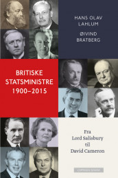 Britiske statsministre 1900-2015 av Øivind Bratberg og Hans Olav Lahlum (Ebok)