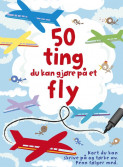 Omslag - Aktivitetskort: 50 ting du kan gjøre på et fly