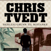 Skjellig grunn til mistanke av Chris Tvedt (Nedlastbar lydbok)