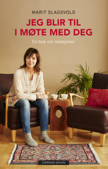 Jeg blir til i møte med deg av Marit Slagsvold (Innbundet)