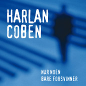 Når noen bare forsvinner av Harlan Coben (Nedlastbar lydbok)