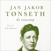 Et vennskap av Jan Jakob Tønseth (Nedlastbar lydbok)