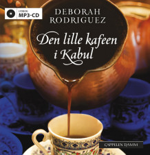 Den lille kafeen i Kabul av Deborah Rodriguez (Lydbok MP3-CD)
