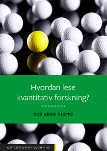 Hvordan lese kvantitativ forskning? av Per Arne Tufte (Heftet)