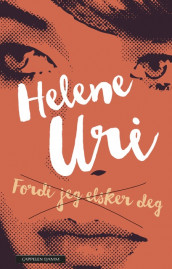 Fordi jeg elsker deg av Helene Uri (Ebok)